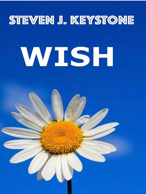 Title details for Wish by Steven J. Keystone - Available